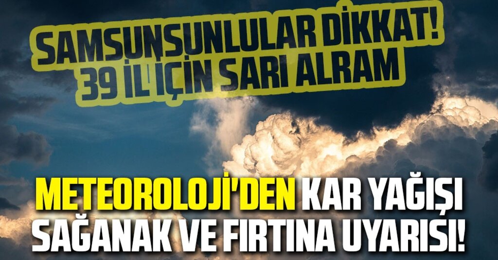 Türkiye’de 39 il için sarı kod: Fırtına ve sağanak etkili olacak