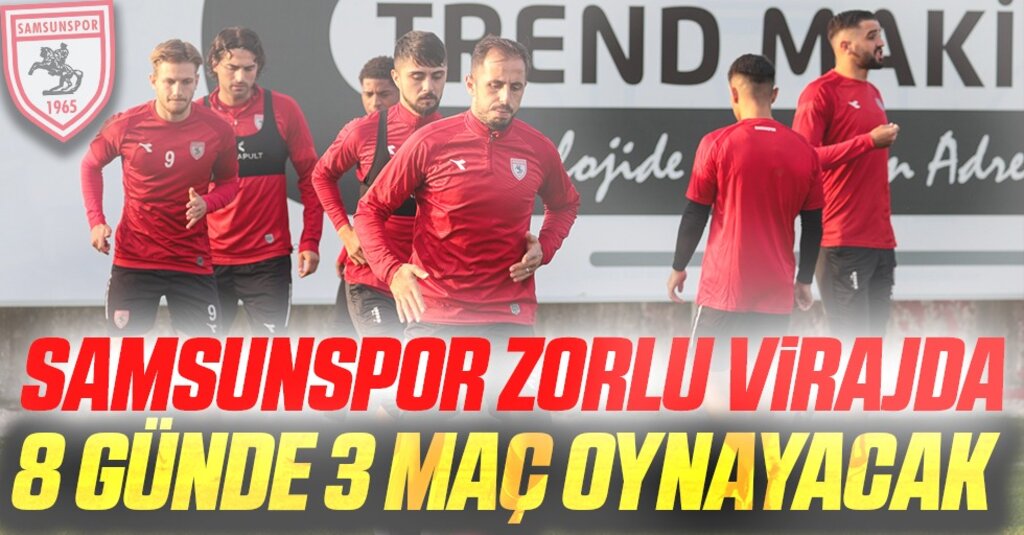 Samsunspor Sekiz Günde Üç Maça Çıkıyor: Zorlu Fikstür Başlıyor