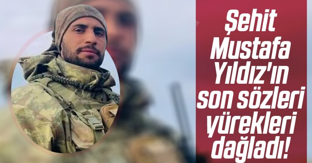 Şehit Mustafa Yıldız’ın Yürek Burkan Son Sözleri: Merak Etme Anne, Üşümüyorum