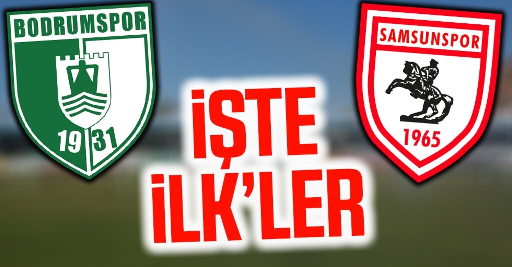 Bodrumspor - Samsunspor İlk 11'ler Belli Oldu