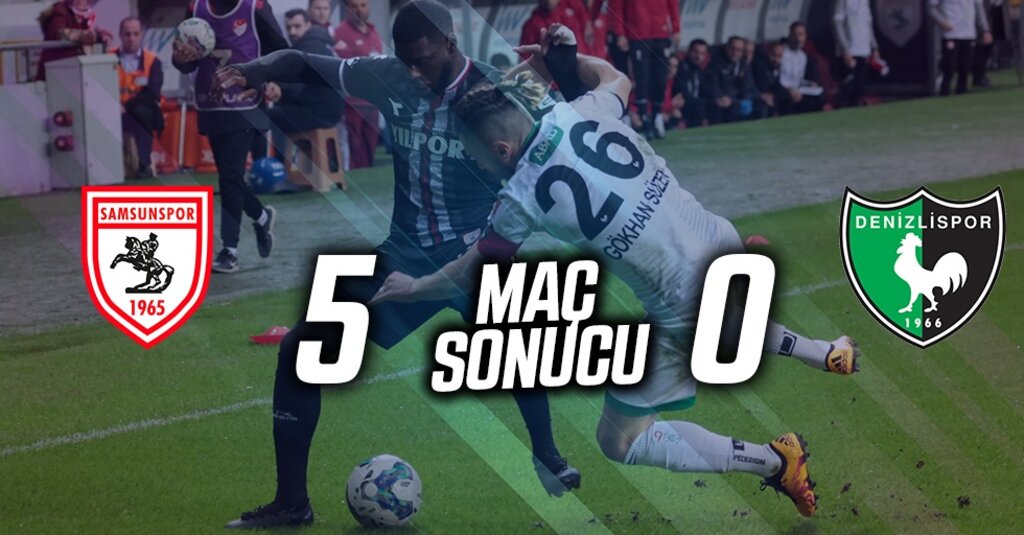 Yılport Samsunspor - Denizlispor Maç Sonucu: 5-0