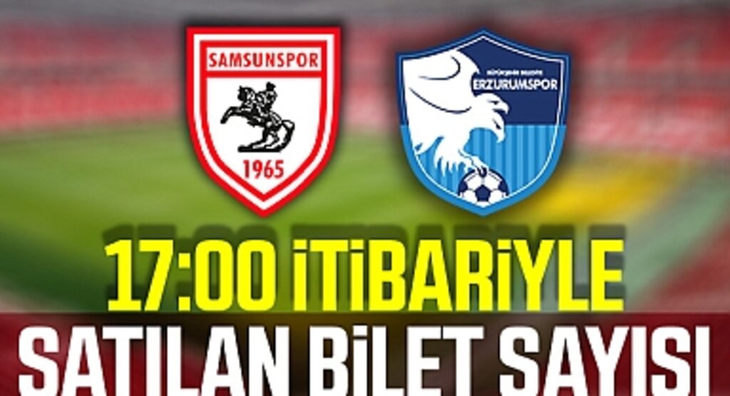 17:00 itibariyle Samsunspor - Erzurumspor maçında satılan bilet sayısı
