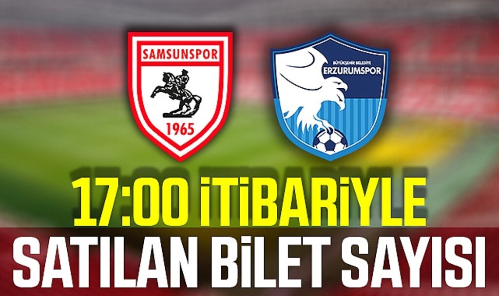 17:00 itibariyle Samsunspor - Erzurumspor maçında satılan bilet sayısı