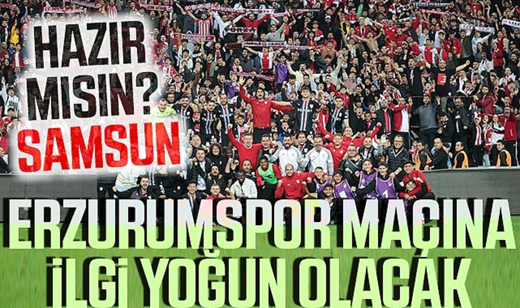 Samsunspor - Erzurumspor FK Maçında 20 Bin Taraftar Bekleniyor