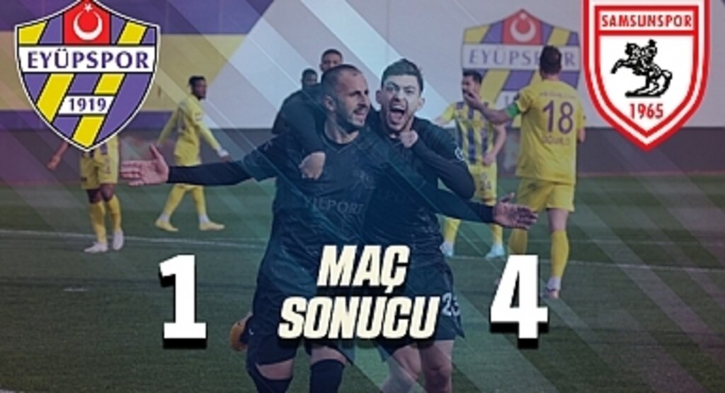 Eyüpspor - Samsunspor Maç Sonucu: 1 - 4