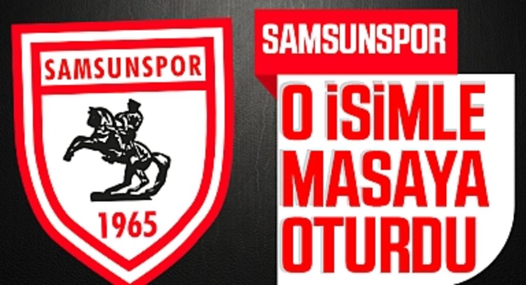 Samsunspor O İsimle Masaya Oturdu!