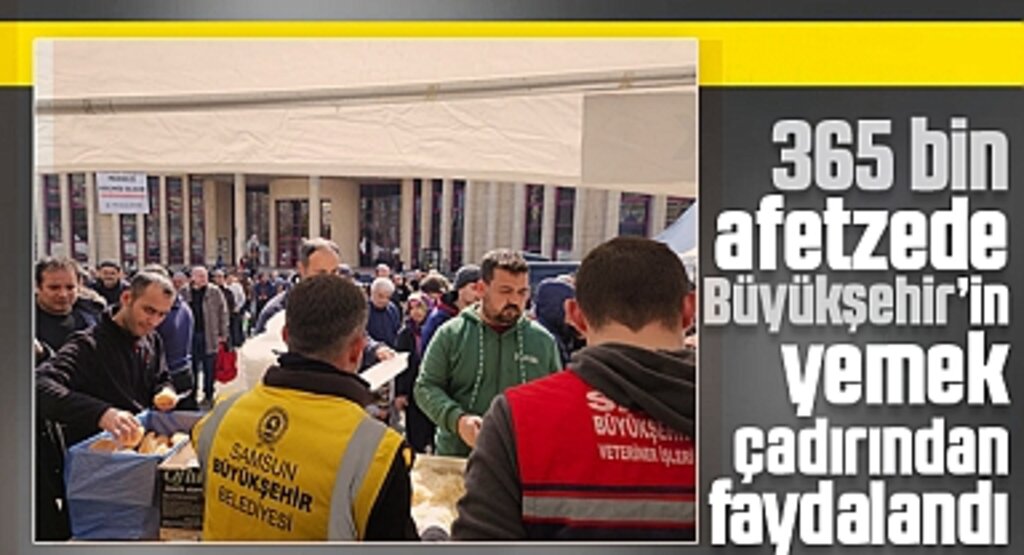 365 bin afetzede Büyükşehir’in yemek çadırından faydalandı