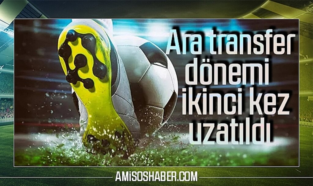 Transferde FIFA'dan Yeşil Işık! Süre İkinci Kez Uzatıldı: İşte Yeni Tarih