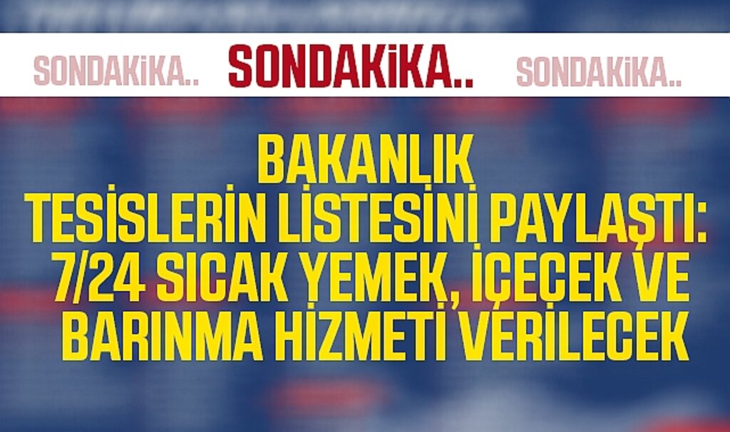 GSB Deprem Bölgesinde Tesislerini Açtı: 10 İlde 7/24 Sıcak Yemek ve Barınma Hizmeti