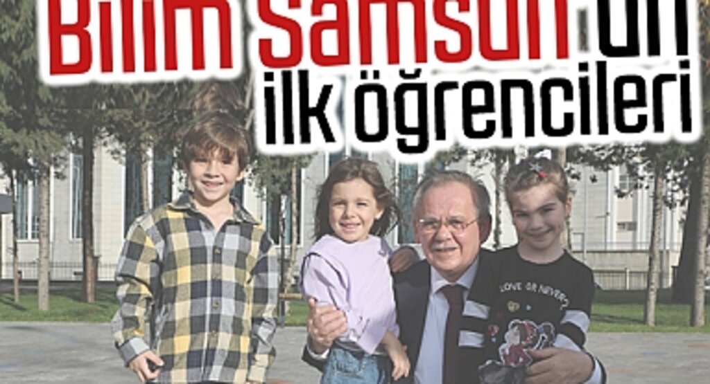 Bilim Samsun’un ilk öğrencileri