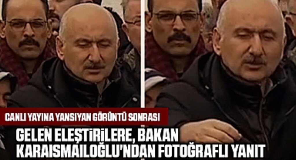 Canlı yayına yansıyan görüntü sonrası gelen eleştirilere, Bakan Karaismailoğlu'ndan fotoğraflı yanıt