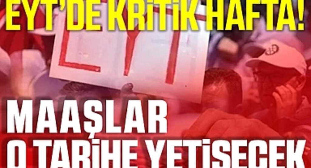 EYT'de kritik hafta! Maaşlar o tarihe yetişecek
