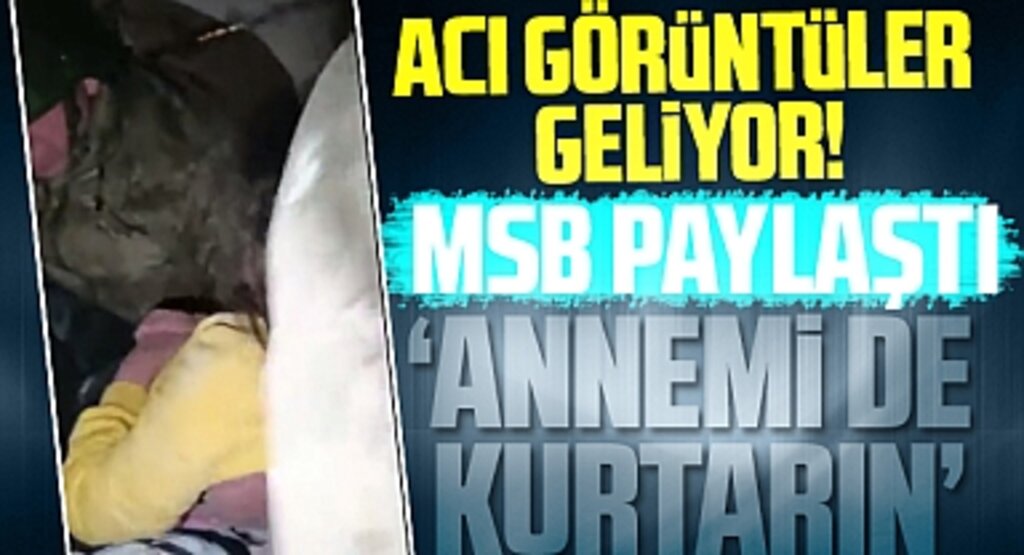 MSB paylaştı! Yürek yakan sözler: Annemi de kurtarın