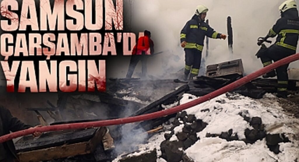 Samsun Çarşamba'da Yangın