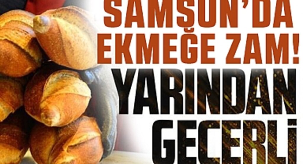 Samsun'da ekmeğe zam!