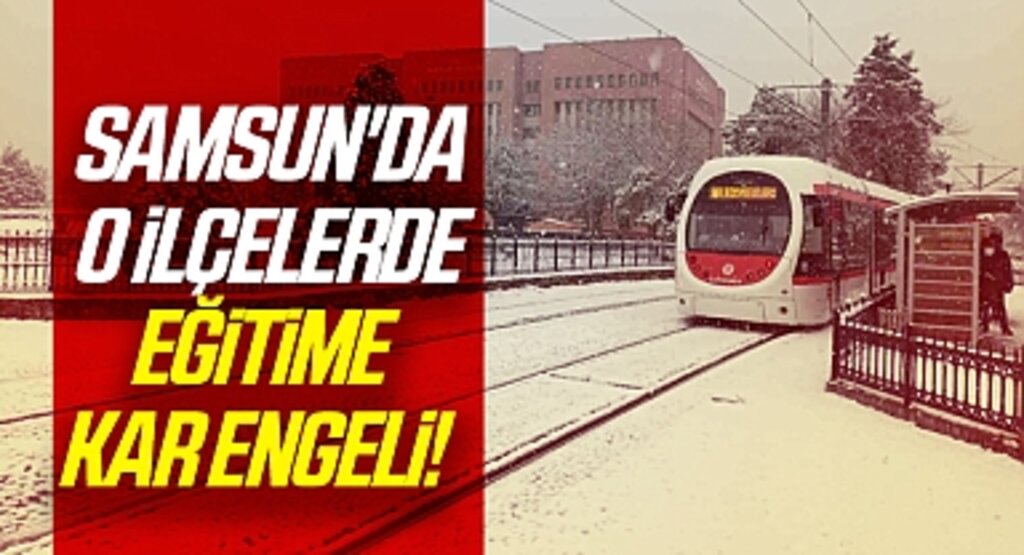 Samsun'da O İlçelerde Eğitime Kar Engeli!