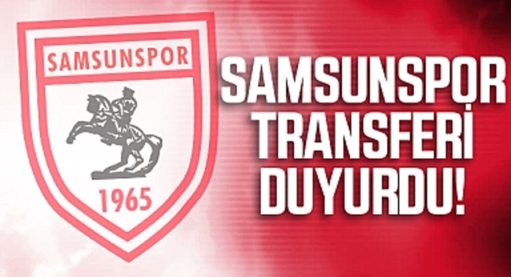 Samsunspor'dan Transferi Açıklması