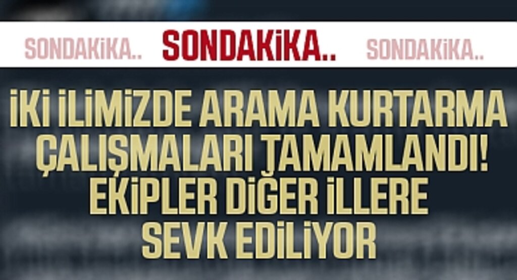 Şanlıurfa ve Kilis'te arama kurtarma çalışmaları tamamlandı! Ekipler diğer illere sevk ediliyor