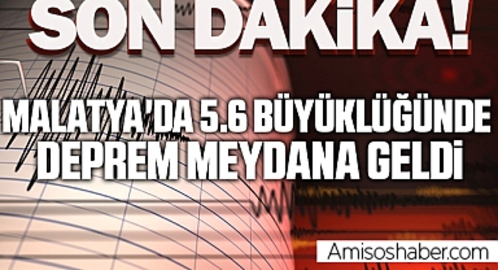Son Dakika! Malatya'da 5.6 büyüklüğünde deprem meydana geldi