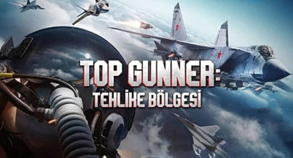 Top Gunner:Tehlike Bölgesi filminin konusu nedir? Top Gunner:Tehlike Bölgesi oyuncu kadrosu! Top Gunner:Tehlike Bölgesi kaç yılında, nerede çekildi?