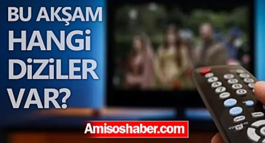 23 Mart Perşembe Akşamı Yayınlanacak Diziler