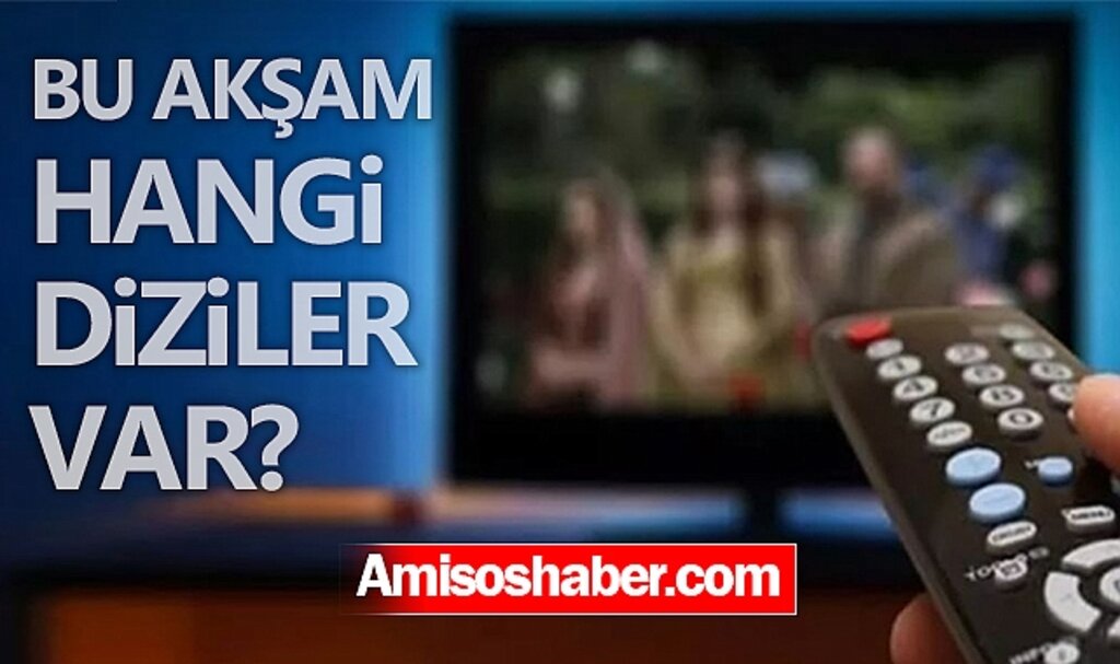 Bu Akşam Hangi Diziler Var? 15 Mart Çarşamba TV Yayın Akışı