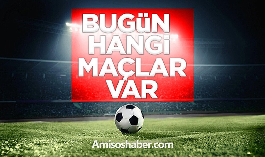 Bugün Hangi Maçlar Var? 13 Mart 2026 Maç Programı ve Yayın Akışı