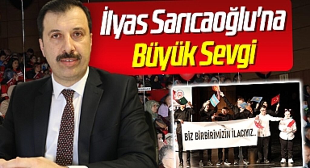 İlyas Sarıcaoğlu'na Büyük Sevgi