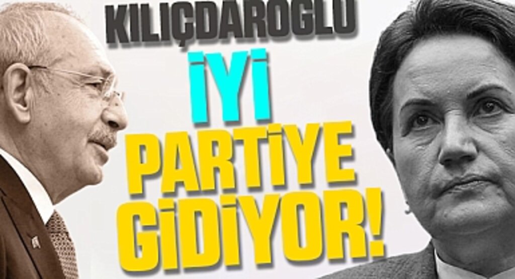 Kılıçdaroğlu İyi Partiye Gidiyor! Kılıçdaroğlu, Akşener ile görüşecek