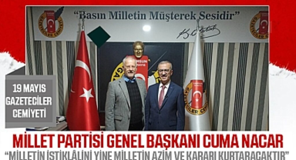 Millet Partisi Genel Başkanı Cuma Nacar: 