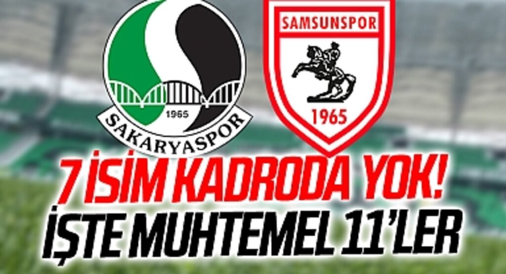 Sakaryaspor - Samsunspor Muhtemel 11'ler