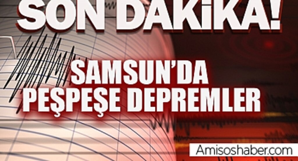 Samsun deprem mi oldu? SON DAKİKA! 18 Mart Samsun'da deprem mi oldu? Samsun deprem şiddeti ne?