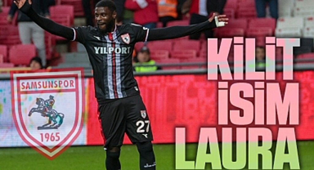 Samsunspor'da kilit isim Laura