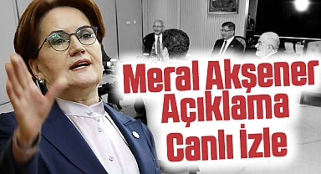 Son Dakika... Meral Akşener Açıklama Canlı İzle