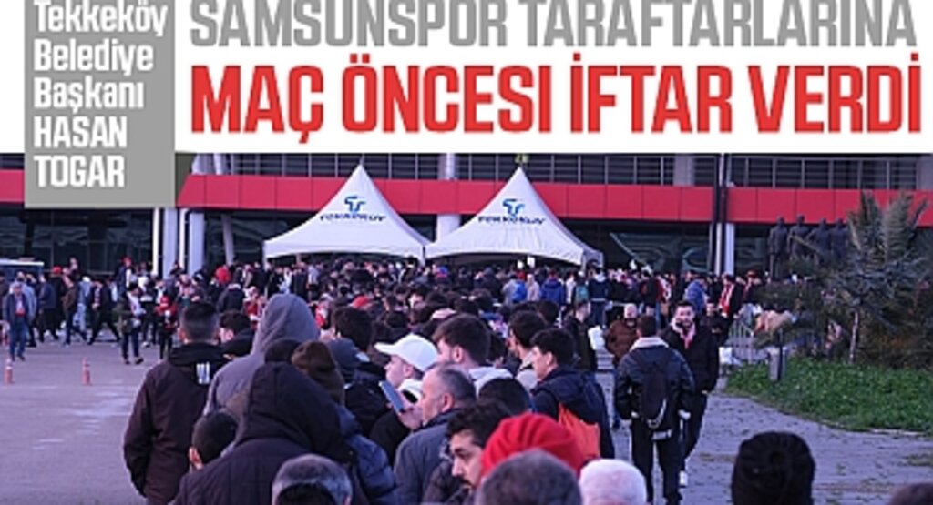 Tekkeköy Belediye Başkanı Hasan Togar, Samsunspor Taraftarlarına Maç Öncesi İftar Verdi