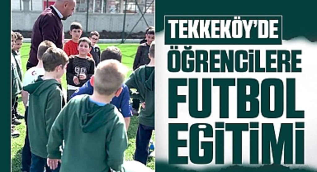 Tekkeköy’de öğrencilere futbol eğitimi