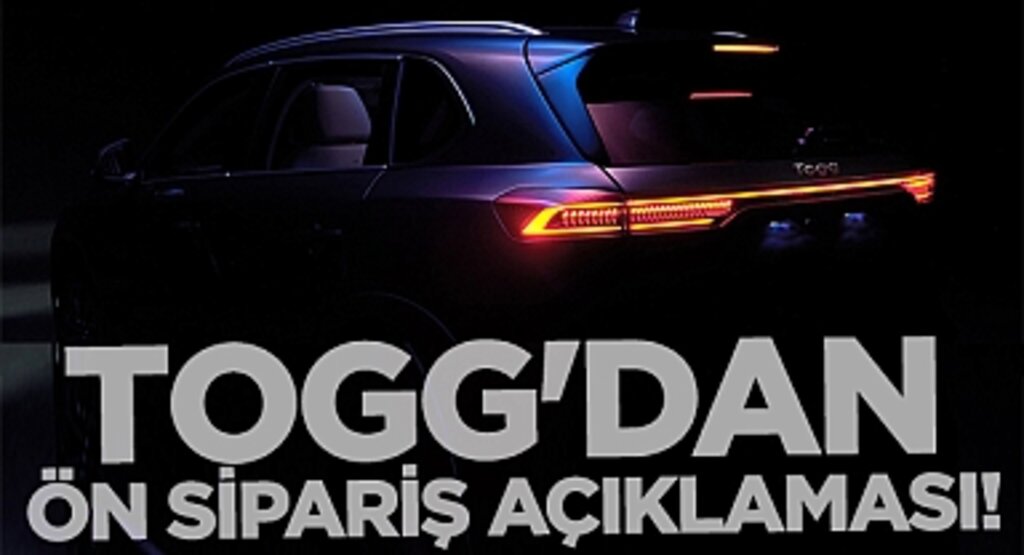 Togg'dan ön sipariş açıklaması! Yakında başlıyor