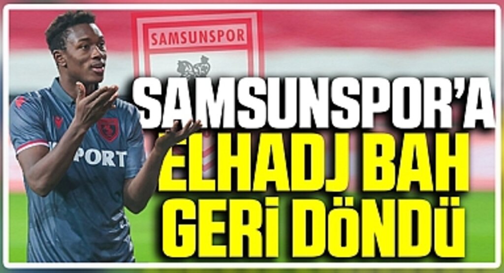 Elhadj Bah Samsunspor'a Geri Döndü