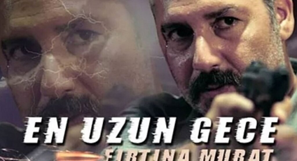 En Uzun Gece Fırtına Murat filminin konusu nedir? En Uzun Gece Fırtına Murat oyuncu kadrosu! En Uzun Gece Fırtına Murat kaç yılında, nerede çekildi?