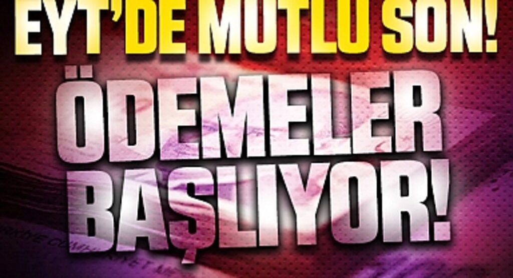 EYT'lilere Bayram İkramiyesi ve Maaş Ödemeleri Tarihleri Açıklandı: İşlemlerini Tamamlayanlar Yarından İtibaren Alacak