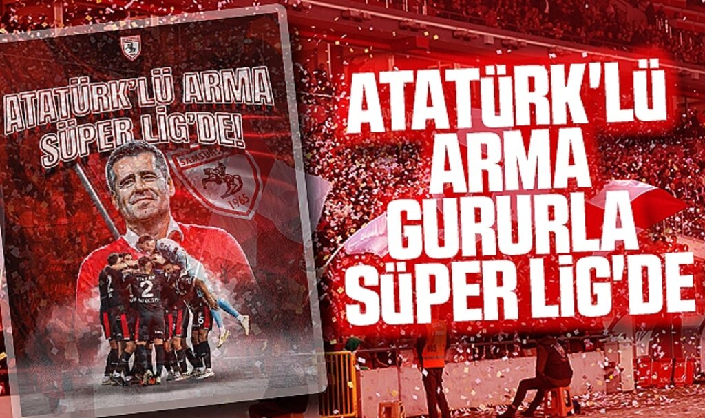 Samsunspor, 11 Yıl Sonra Süper Lig'e Döndü: Atatürk'lü Arma Gururla Süper Lig'de