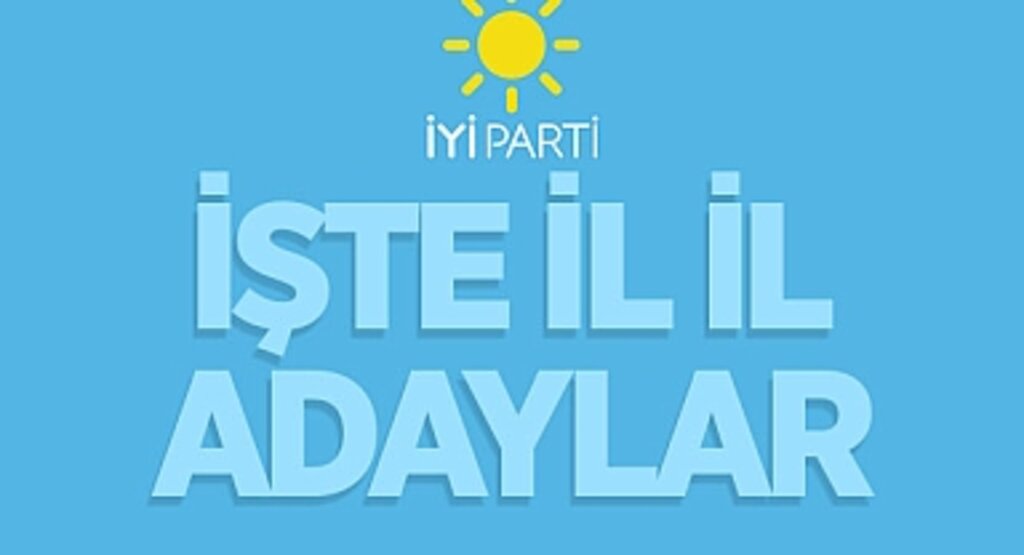 Son Dakika Haberi İYİ Parti 28. Dönem İl İl Aday Listesi Belli Oldu!