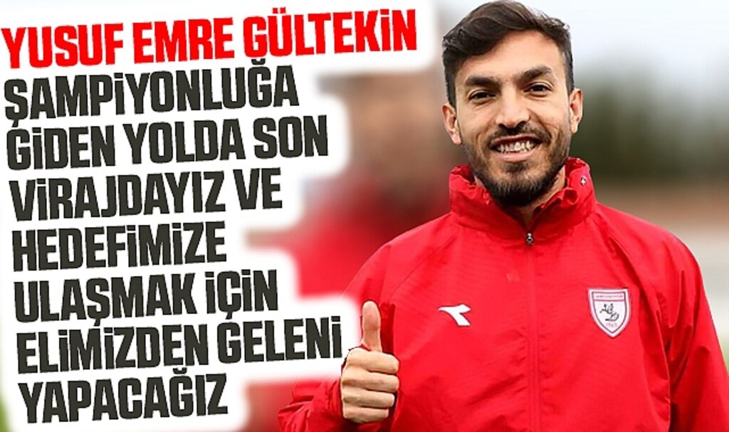 Yusuf Emre Gültekin: Şampiyonluğa Giden Yolda Son Virajdayız ve Hedefimize Ulaşmak İçin Elimizden Geleni Yapacağız
