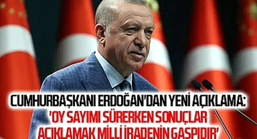 14 Mayıs Seçimleri Sürerken Cumhurbaşkanı Erdoğan’dan Açıklama: Milli İrade Gasp Edilmemeli