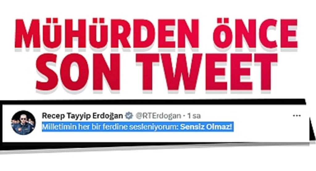 Sensiz Olmaz! – Cumhurbaşkanı Erdoğan’dan Seçmenlere Sandık Çağrısı