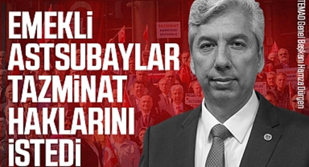 Emekli Astsubaylar Tazminat haklarını istedi