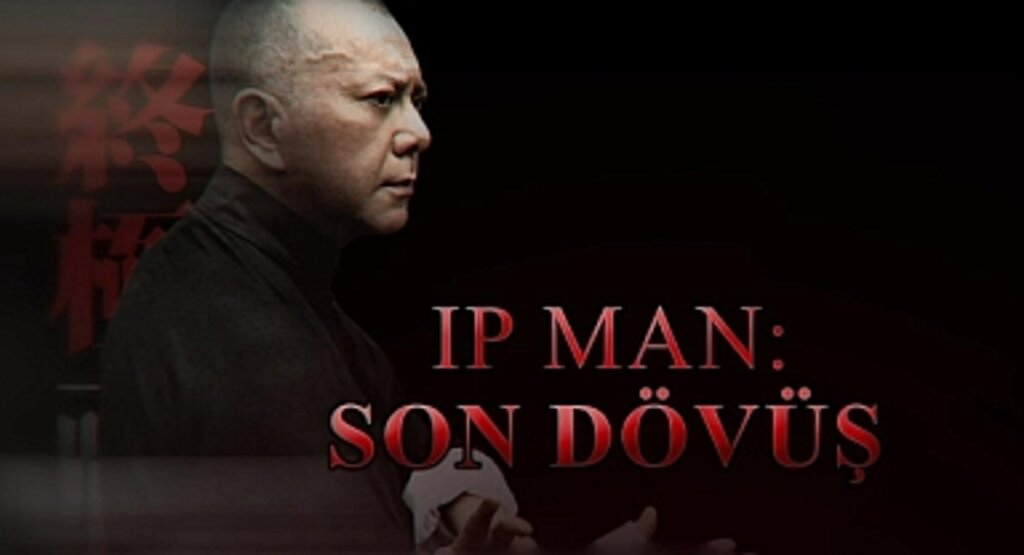 Ip Man: Son Dövüş Filmi Hakkında Merak Edilenler! Konusu, Oyuncuları ve Çekim Detayları