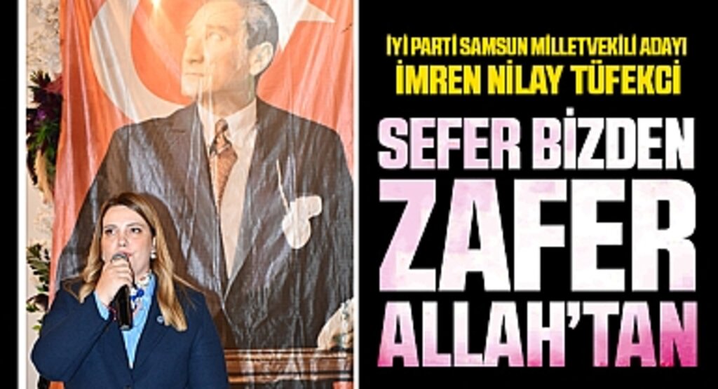 İYİ Parti Samsun Milletvekili Adayları Birlik ve Beraberlik Yemeği’nde Buluştu