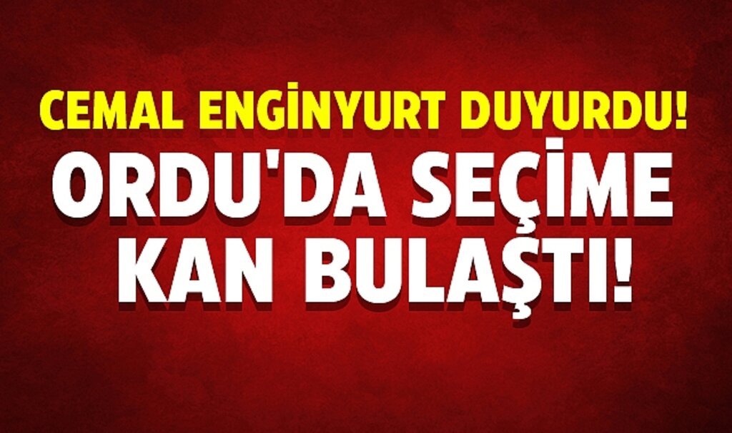 Ordu'da seçime kan bulaştı! Cemal Enginyurt duyurdu: İYİ Partili Erhan Kurt öldürüldü!