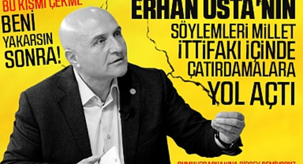 Samsun Milletvekili Erhan Usta'nın Söylemleri Millet İttifakı İçinde Çatırdamalara Yol Açtı